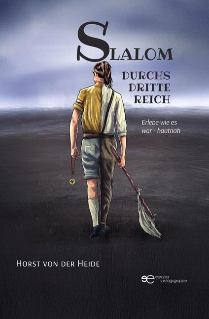 Slalom durchs Dritte Reich. Erlebe wie es war - hautnah - Horst von der Heide - copertina