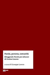 Libro Parola, persona, comunità. Rileggendo Parole per educare di Cosimo Laneve Giuseppe Laneve