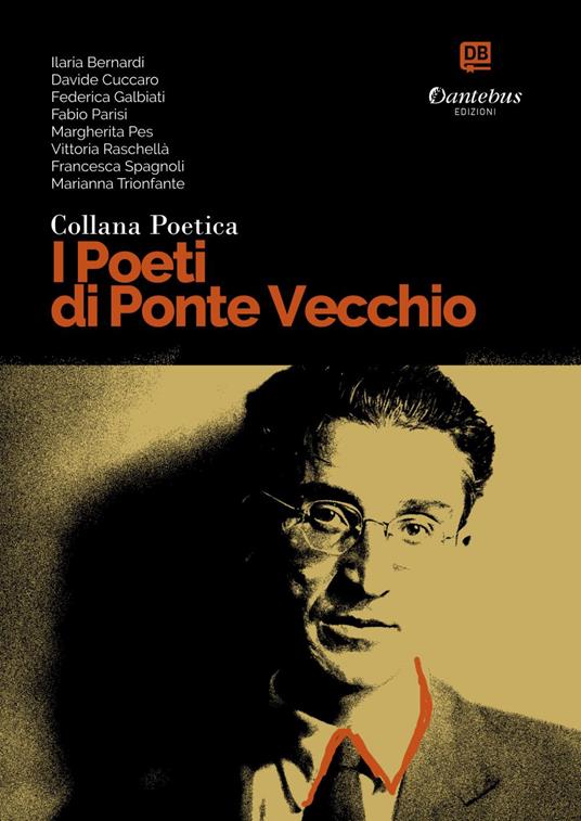 I poeti di Ponte Vecchio. Collana poetica. Vol. 45 - Ilaria Bernardi,Davide Cuccaro,Federica Galbiati,Fabio Parisi - ebook