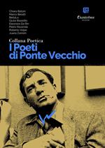 I poeti di Ponte Vecchio. Collana poetica. Vol. 46