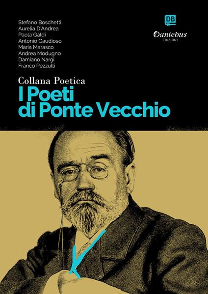 I poeti di Ponte Vecchio. Collana poetica. Vol. 52 - Stefano Boschetti,Aurelia d'Andrea,Paola Galdi,Antonio Gaudioso - ebook
