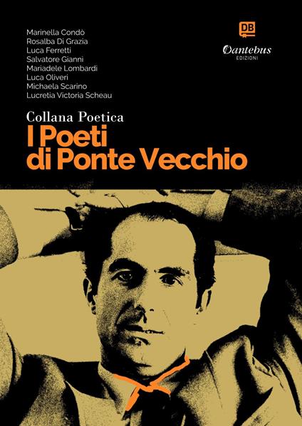 I poeti di Ponte Vecchio. Collana poetica. Vol. 65 - Marinella Condò,Rosalba Di Grazia,Luca Ferretti,Salvatore Giannì - ebook