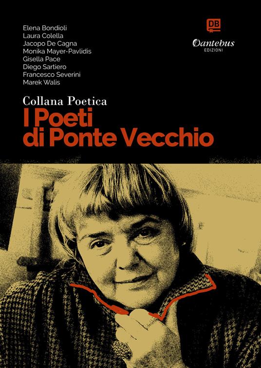 I poeti di Ponte Vecchio. Collana poetica. Vol. 72 - Elena Bondioli,Laura Colella,Jacopo De Cagna,Monika Mayer-Pavlidis - ebook