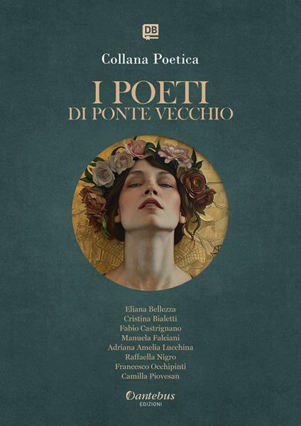 I poeti di Ponte Vecchio. Collana poetica. Ediz. 2025. Vol. 13 - Adriana Amelia Lucchina,Eliana Bellezza,Cristina Bialetti,Fabio Castrignano - ebook