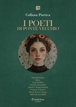 I poeti di Ponte Vecchio. Collana poetica (2025). Vol. 22