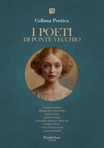 I poeti di Ponte Vecchio. Collana poetica (2025). Vol. 24