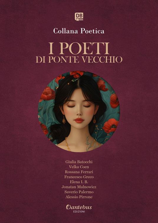 I poeti di Ponte Vecchio. Collana poetica. Ediz. 2025. Vol. 27 - Giulia Batocchi,Velka Coen,Rossana Ferrari,Francesco Greco - ebook