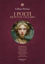 I poeti di Ponte Vecchio. Collana poetica. Ediz. 2025. Vol. 30