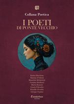 I poeti di Ponte Vecchio. Collana poetica. Ediz. 2025. Vol. 31