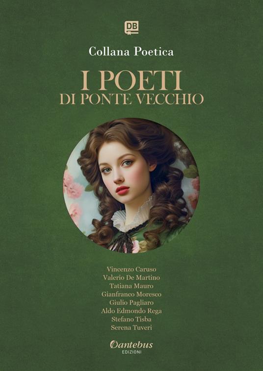 I poeti di Ponte Vecchio. Collana poetica. Ediz. 2025. Vol. 32 - Vincenzo Caruso,Valerio De Martino,Aldo Edmondo Rega,Tatiana Mauro - ebook