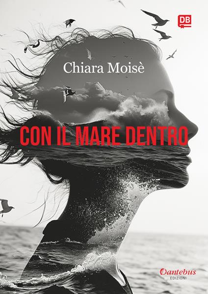 Con il mare dentro - Chiara Moisè - ebook