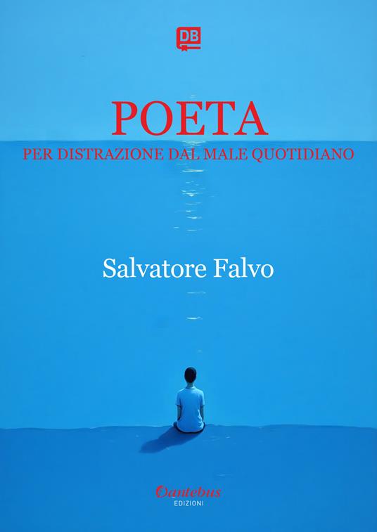 Poeta per distrazione dal male quotidiano - Salvatore Falvo - ebook