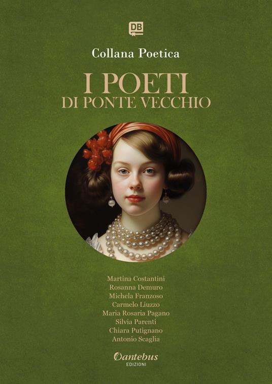I poeti di Ponte Vecchio. Collana poetica. Ediz. 2025. Vol. 44 - Martina Costantini,Rosanna Demuro,Michela Franzoso,Carmelo Liuzzo - ebook