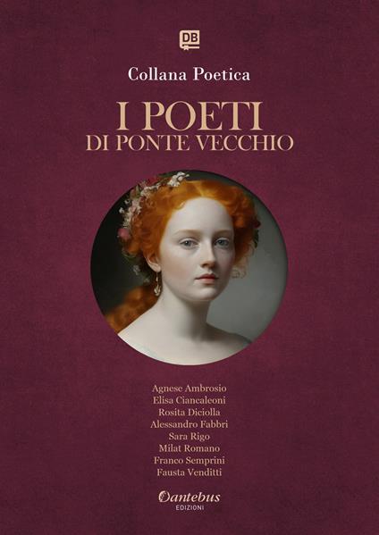I poeti di Ponte Vecchio. Collana poetica. Vol. 49 - Agnese Ambrosio,Elisa Ciancaleoni,Rosita Diciolla,Alessandro Fabbri - ebook