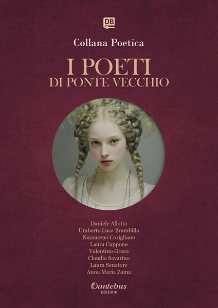 I poeti di Ponte Vecchio. Collana poetica. Vol. 53 - Daniele Allotta,Nazzareno Corigliano,Laura Cuppone,Valentino Greco - ebook