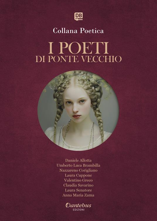 I poeti di Ponte Vecchio. Collana poetica. Vol. 53 - Daniele Allotta,Nazzareno Corigliano,Laura Cuppone,Valentino Greco - ebook