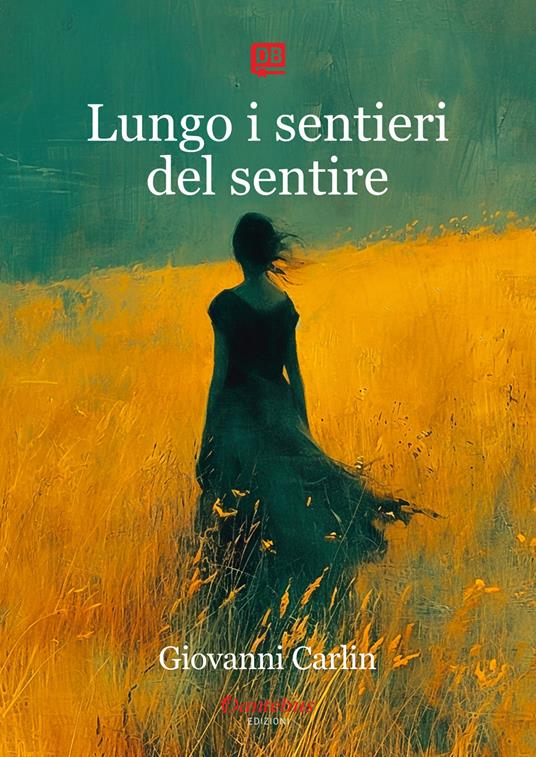 Lungo i sentieri del sentire - Giovanni Carlin - ebook