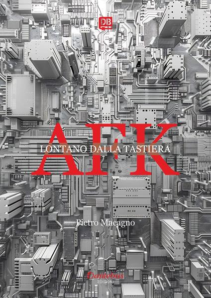 AFK. Lontano dalla tastiera - Pietro Macagno - ebook