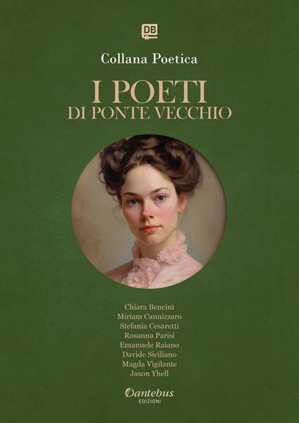 I poeti di Ponte Vecchio. Collana poetica. Vol. 69 - Chiara Bencini,Miriam Cannizzaro,Stefania Cesaretti,Rosanna Parisi - ebook
