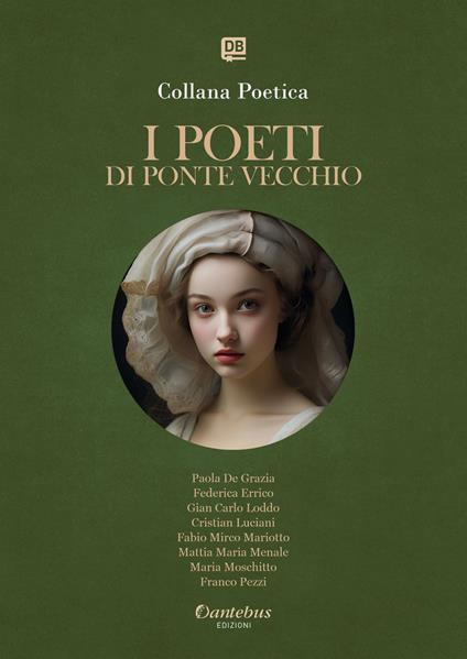 I poeti di Ponte Vecchio. Collana poetica. Edizione 2025. Vol. 71 - Gian Carlo Loddo,Paola De Grazia,Federica Errico,Cristian Luciani - ebook