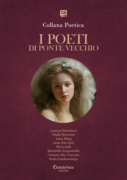 I poeti di Ponte Vecchio. Collana poetica. Edizione 2025. Vol. 84 - Lorenzo Bertolucci,Giulia Bresciani,Anna Illing,Anna Rita Iotti - ebook