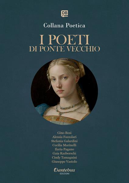 poeti di Ponte Vecchio. Collana poetica. Edizione 2025. Vol. 86 - Gino Bosi,Alessia Fazzolari,Stefania Galardini,Cecilia Marinelli - ebook