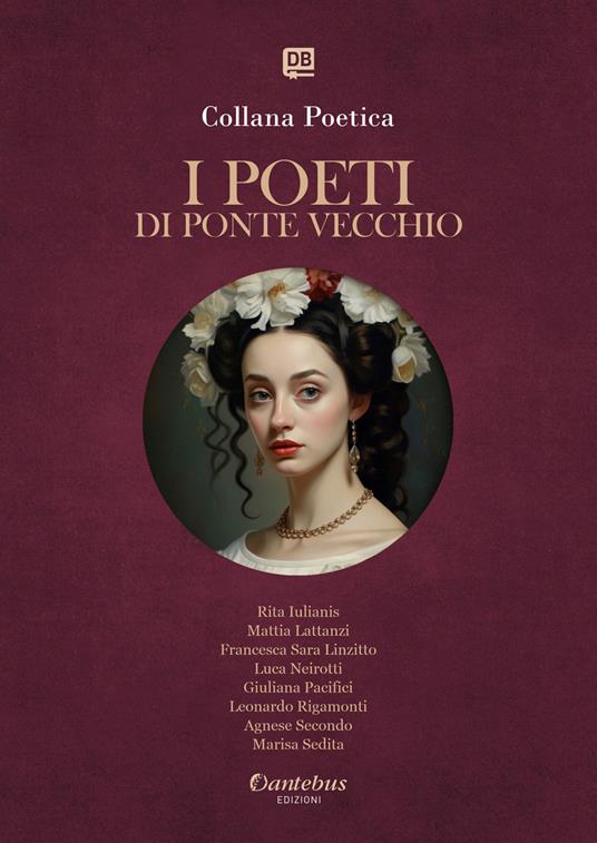 I poeti di Ponte Vecchio. Collana poetica. Edizione 2025. Vol. 87 - Rita Iulianis,Mattia Lattanzi,Luca Neirotti,Giuliana Pacifici - ebook