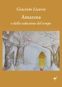 Amarena o della seduzione del tempo