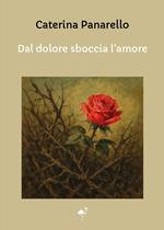 Dal dolore sboccia l'amore