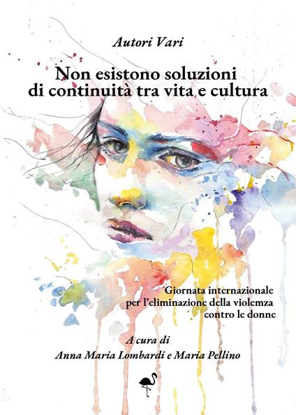 Non esistono soluzioni di continuità tra vita e cultura - copertina