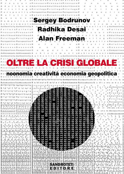 Oltre la crisi globale. Noonomia, creatività, economia, geopolitica - Sergey Bodrunov,Radhika Desai,Alan Freeman - ebook