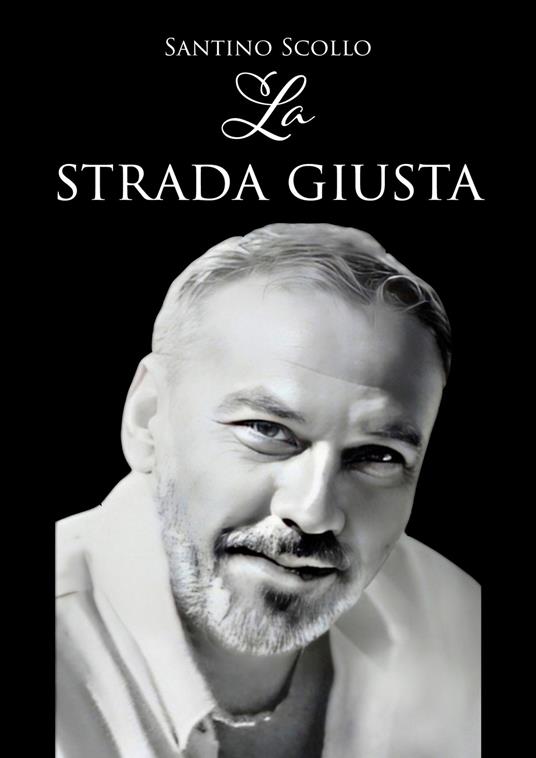 La strada giusta - Santino Scollo - copertina