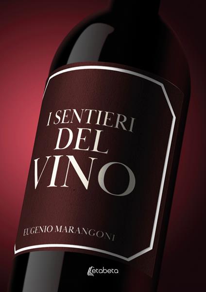 I sentieri del vino - Eugenio Marangoni - copertina