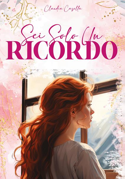 Sei solo un ricordo - Claudia Casella - copertina