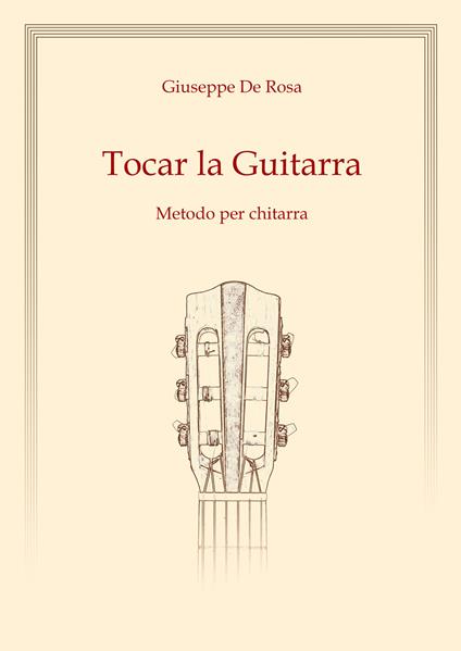 Tocar la Guitarra. Metodo per chitarra - Giuseppe De Rosa - copertina