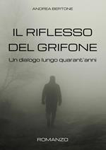 Il riflesso del grifone. Un dialogo lungo quarant’anni