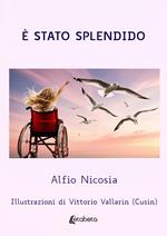 È stato splendido
