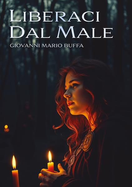 Liberaci dal male - Giovanni Mario Buffa - copertina