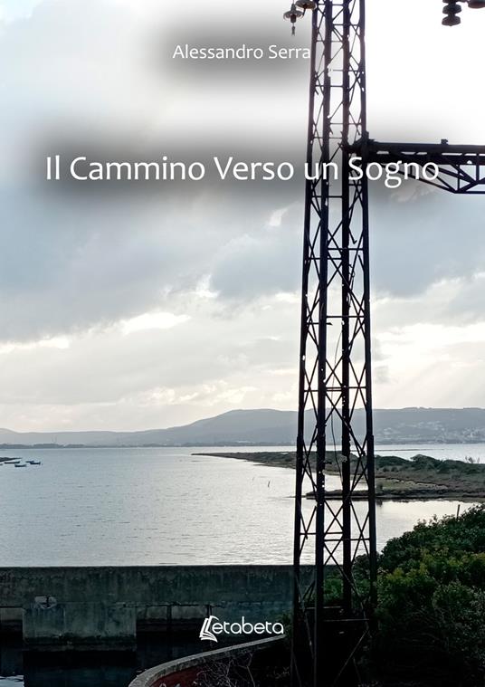 Il cammino verso un sogno - Alessandro Serra - copertina