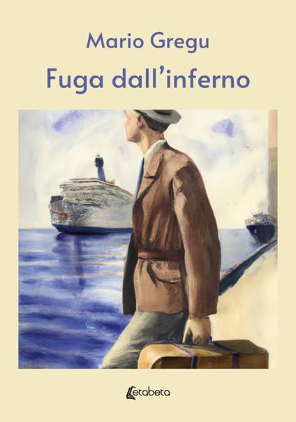 Fuga dall'Inferno - Mario Gregu - copertina