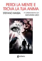 Perdi la mente e trova la tua anima