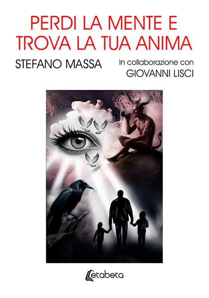 Perdi la mente e trova la tua anima - Stefano Massa,Giovanni Lisci - copertina