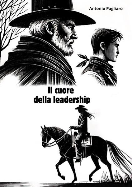 Il cuore della leadership - Antonio Pagliaro - copertina