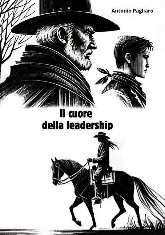 Il cuore della leadership - Antonio Pagliaro - copertina