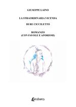 La straordinaria vicenda di Re Cicciletto