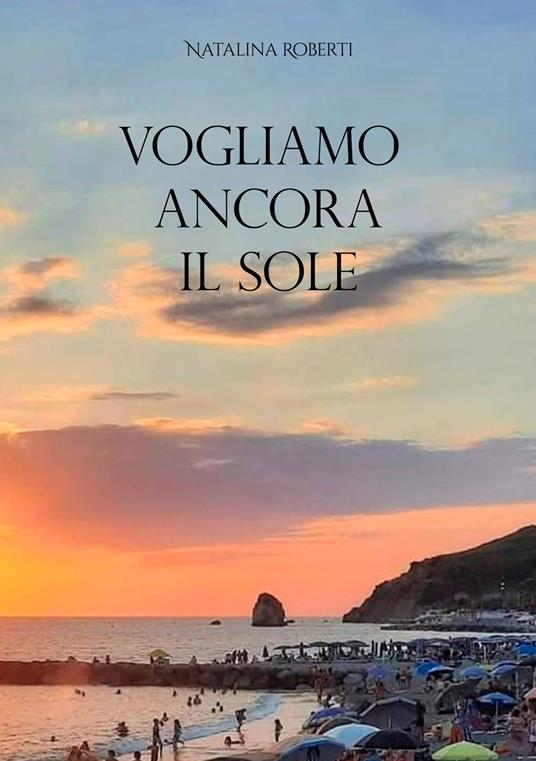 Vogliamo ancora il sole - Natalina Roberti - copertina