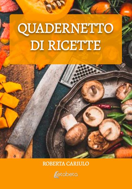 Quadernetto di ricette - Roberta Cariulo - copertina