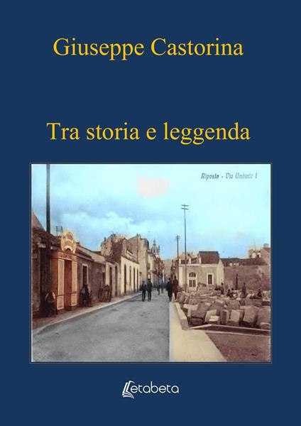 Tra storia e leggenda - Giuseppe Castorina - copertina