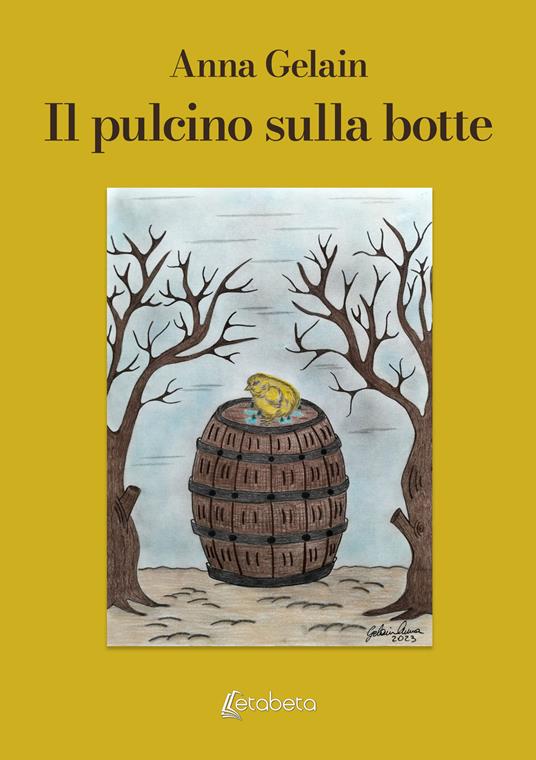 Il pulcino sulla botte - Anna Gelain - copertina