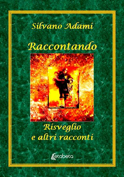 Raccontando. Risveglio e altri racconti - Silvano Adami - copertina